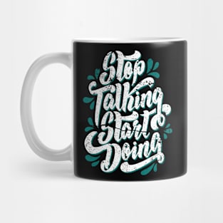 Stop Talking Start Doing distress Mug
